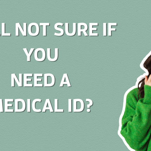 Why Wearing a Medical ID Matters?